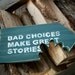 Tiki Hut Sign, Beach Bar, Man Cave, Distressed, Rustic, Bad Choices Make Great Stories, Chomp, Free Shipping
