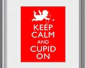 Keep Calm and Cupid On Valentines Love Art Print 8x10 Poster or A4 Sign P77