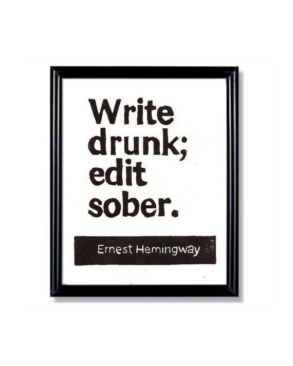 LINOCUT PRINT - Write Drunk Edit Sober - Ernest Hemingway Quote Letterpress - 6x8 Humorous