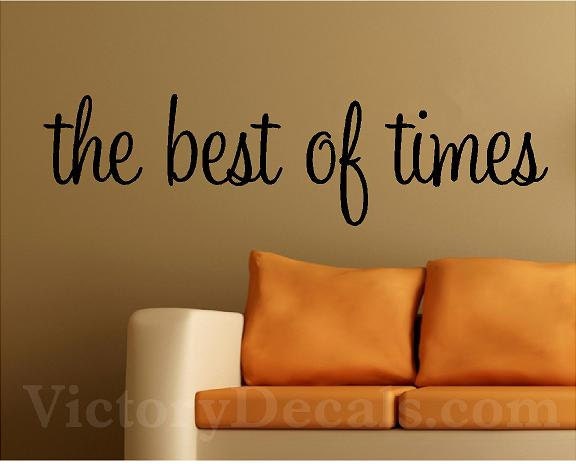 Large Vinyl Quote 36-inch "The Best of Times" Vinyl Wall Decal - Pick From 5 Fonts