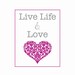 live life and LOVE - 8 x 10 poster print