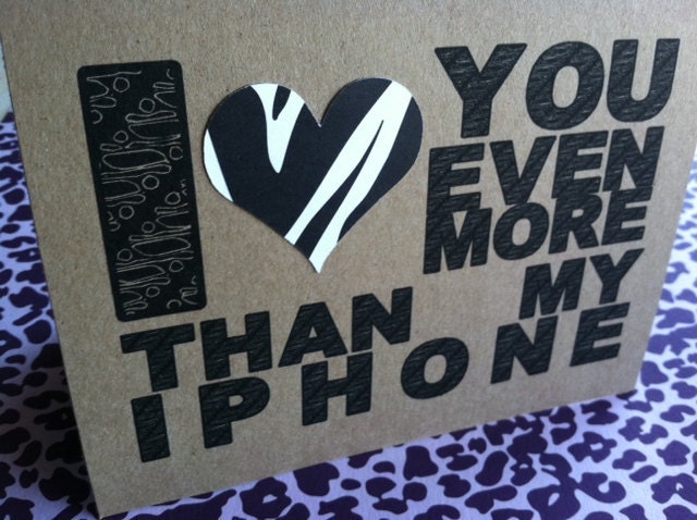 I love you even more than my iPhone - FUN LOVE CARD