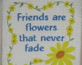 Embroidered Friends are flowers that never fade Microfiber Hand Towel - Dish Towel - Kitchen Towel