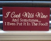 I cook with wine sign