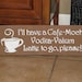 I'll have a cafe-mocha sign