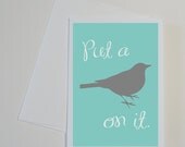 Put a Bird on it. - Portlandia - Tiffany Blue Greeting Card - Blank Inside