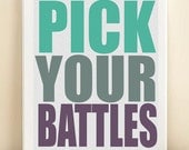 Pick Your Battles Typography Art Print: 8x10 Inspirational Quote Poster in Teal Green, Charcoal Gray, Plum Purple