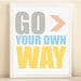 Go Your Own Way Typography Art Print: 8x10 Inspirational Quote Poster in Gray, Yellow, Blue, Peach