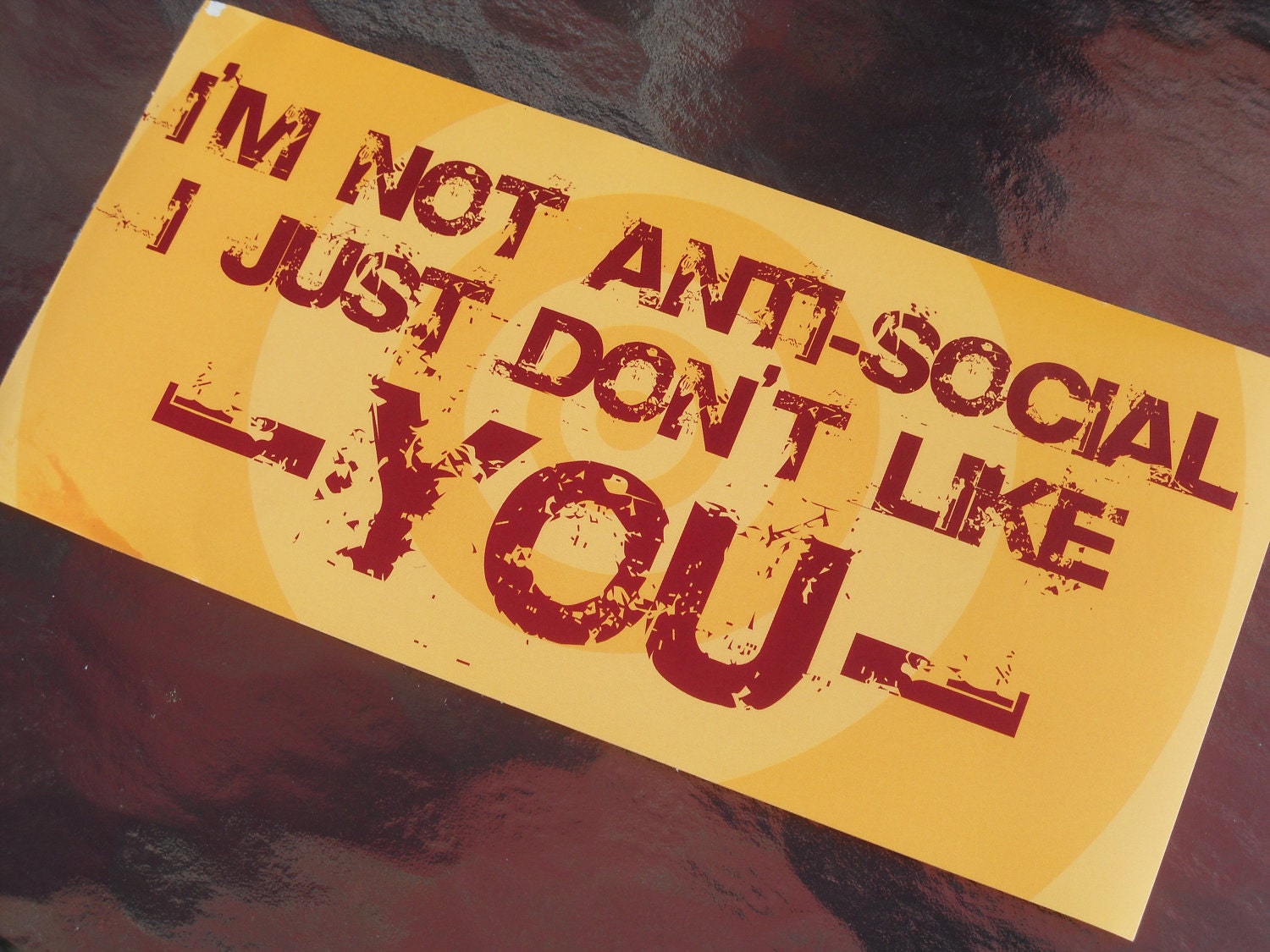 I'm not anti-social I just don't like you .... yellow and red funny car bumper sticker humorous gag gift