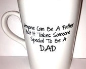 latte Coffee mug"Any man can be a Father but it takes someone special to be a dad". -Anne Geddes father's day gift-  Special DAD Quote