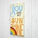 You Are My Sunshine Sign Typography Word Art nursery Colorful Distressed Wood Subway Wall Sign