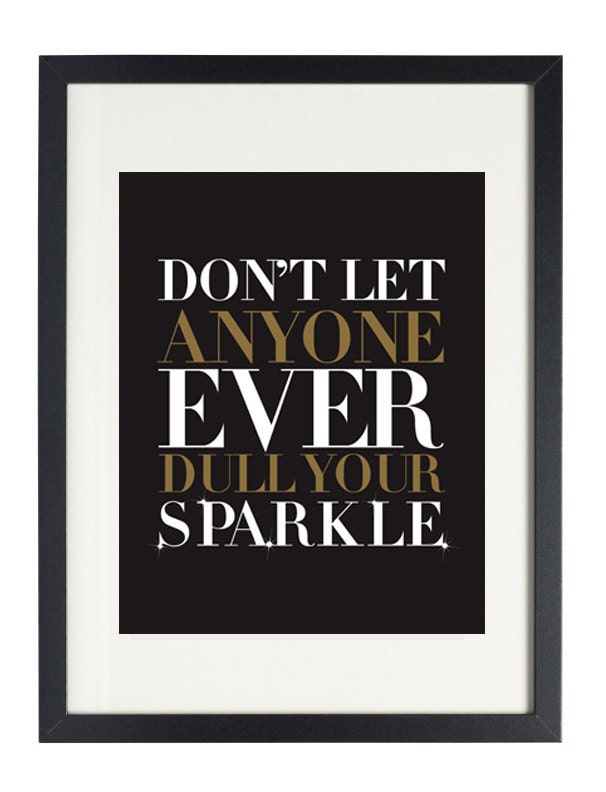 Print Inspirational: 8 "X 10" Don't let anyone ever dull your sparkle, Typography, Inspirational, office wall art, bedroom wall art