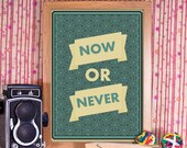 Now or Never - A3 Giclee Print