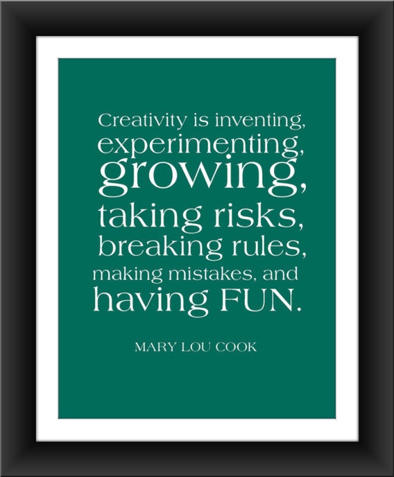 SALE Creativity quote by Mary Lou Cook- Print