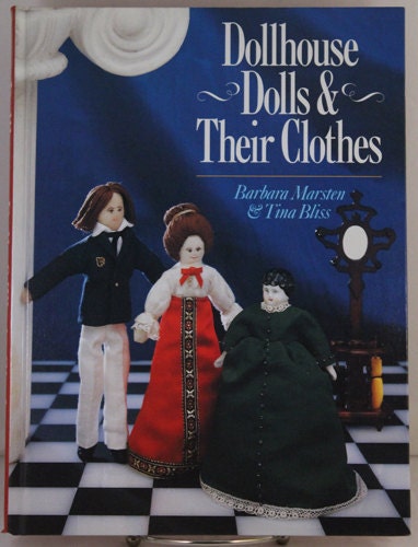 Doll Making: Dollhouse Dolls and Their Clothes Marsten and Bliss