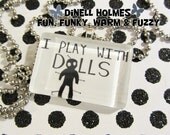 CLEARANCE SALE I Play With Dolls Glass Tile Pendant Humor Voodoo Handmade Halloween Jewelry