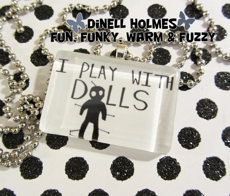 CLEARANCE SALE I Play With Dolls Glass Tile Pendant Humor Voodoo Handmade Halloween Jewelry