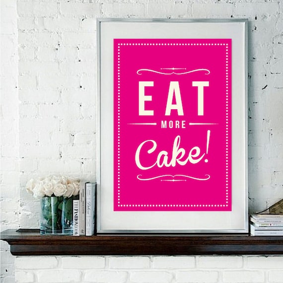 Retro Inspirational Quote Giclee Art Print - Vintage Typography Decor - Customize - Eat More Cake UK