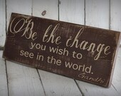 BE THE CHANGE - Hand painted and distressed wood sign - 9 1/4 x 24 - Wall Decor
