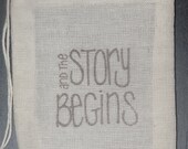 SALE - (10 count) And the Story Begins Muslin Favor Bags, Custom Orders Available, Discounts Available