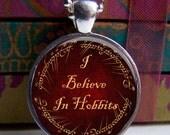 Lord Of The Rings Pendant, I Believe In Hobbits, Hobbit Necklace, Elvish Charm