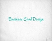 Custom Business Card Design - Two Sides