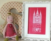 LDS Temple Print - I love to see the Temple - Printable PDF File