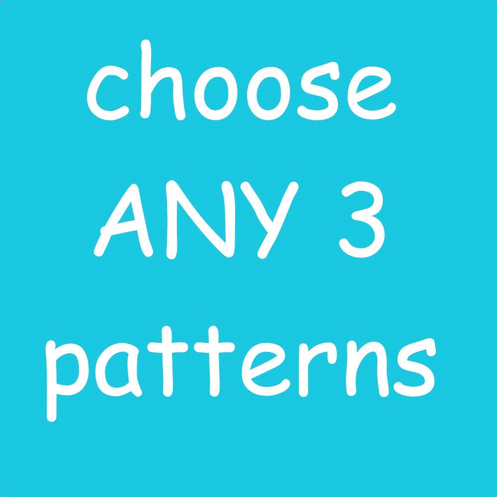 3 PATTERN SET - Choose ANY 3 Patterns Crochet Knit & More