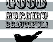 Good Morning Beautiful bird print, 8x10 PRINT ONLY