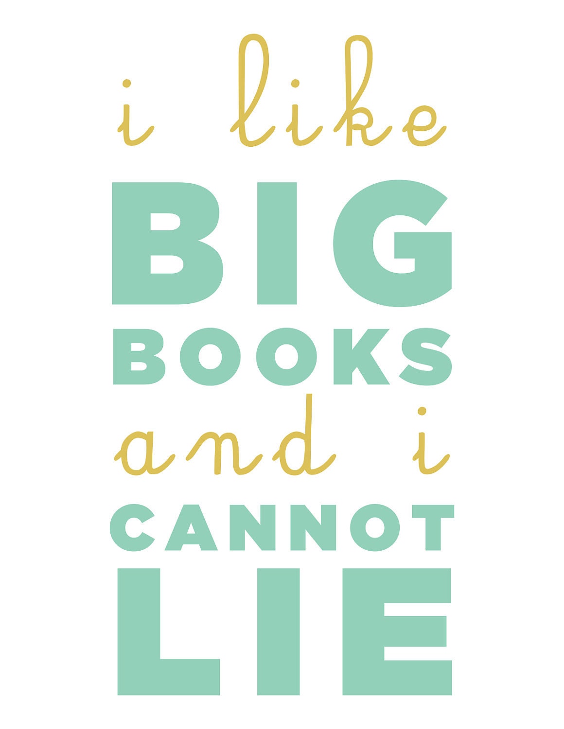 I Like Big Books and I Cannot Lie Print Poster 8.5X11 Typography Funny Home Decor Digital Print