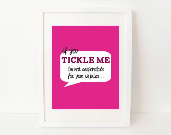 funny quote art print - If You Tickle Me ... I'm not Responsible for Your Injuries - 8 x 10 - funny quote art print