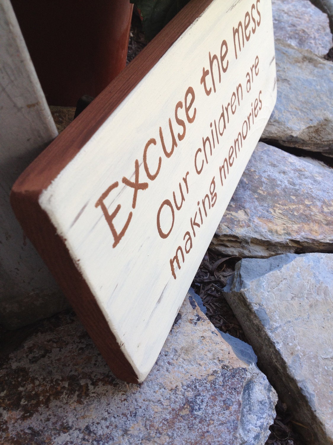 Excuse the mess, our children are making memories - Wooden Sign, Home Decor, Wall Hanging