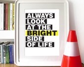 Word Print Typography Art Poster in Black, White and Yellow  - ALWAYS look at the BRIGHT side of LIFE - A3 poster