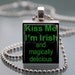 Scrabble Tile Pendant Necklace - Kiss Me I'm Irish and Magically Delicious