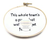SALE - Lonely Island & Scarface Hand Embroidery Hoop Art : This Whole Town's a Pu--y - Mature - Funny Profane Dorm Home Decor
