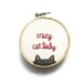 Crazy Cat Lady Embroidery Hoop - Fun Cute Gray Kitty Animal Lover Home Decor or Christmas Ornament