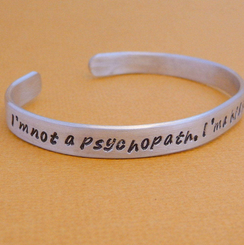 Sherlock Inspired - I'm Not a Psychopath, I'm a High-Functioning Sociopath - A Hand Stamped Aluminum Bracelet
