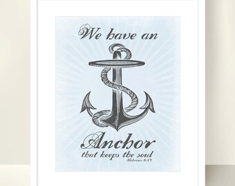 We Have an Anchor Christian Art - 8x10 inch - Christian Scripture print. Nautical. Hebrews 6:19