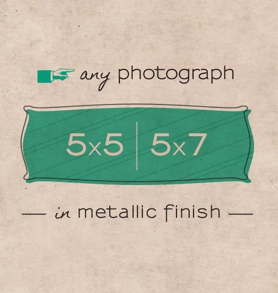 Any 5x5 / 5x7 Metallic Print