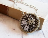 Felt Embroidered Crocheted Necklace Pendant Rustic floral beige olive green jewelry