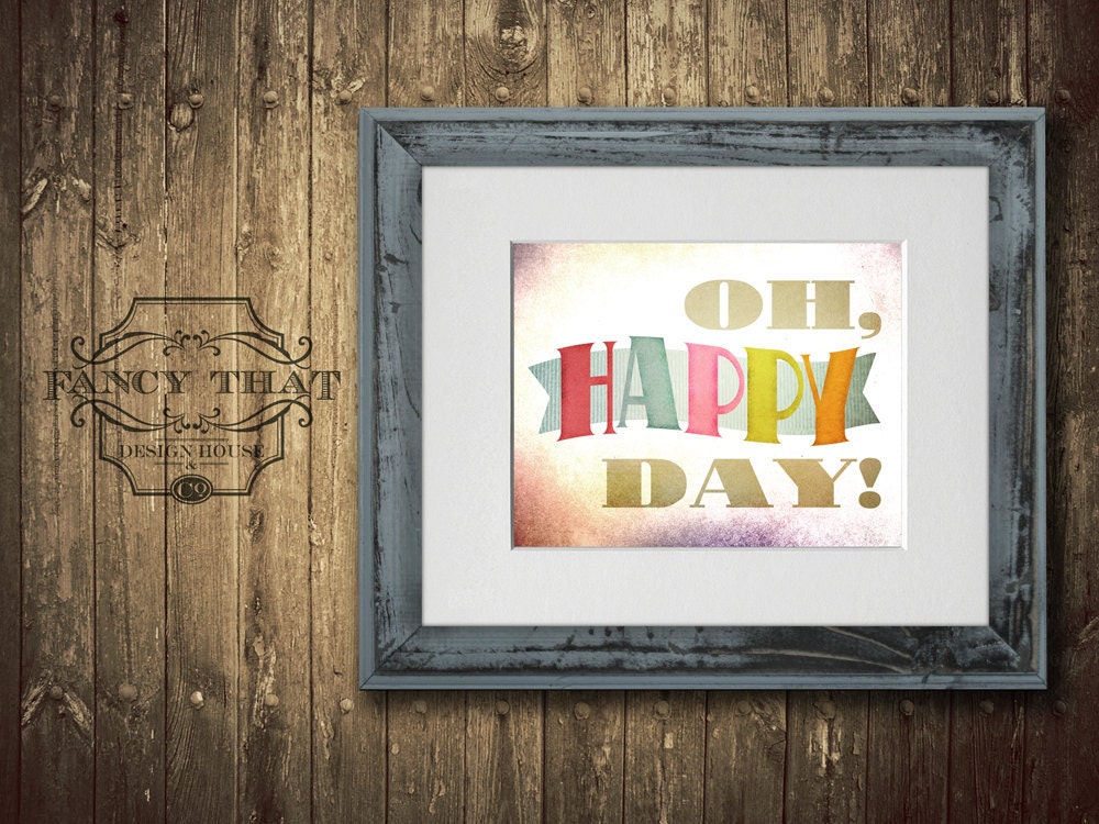 8x10 art print - "Oh, Happy Day" - Bright & Colorful Typography Poster Print