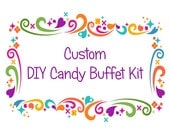 CUSTOM DIY Candy Buffet Kit