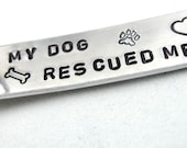 My Dog Rescued Me - Small Key Chain, Hand Stamped -