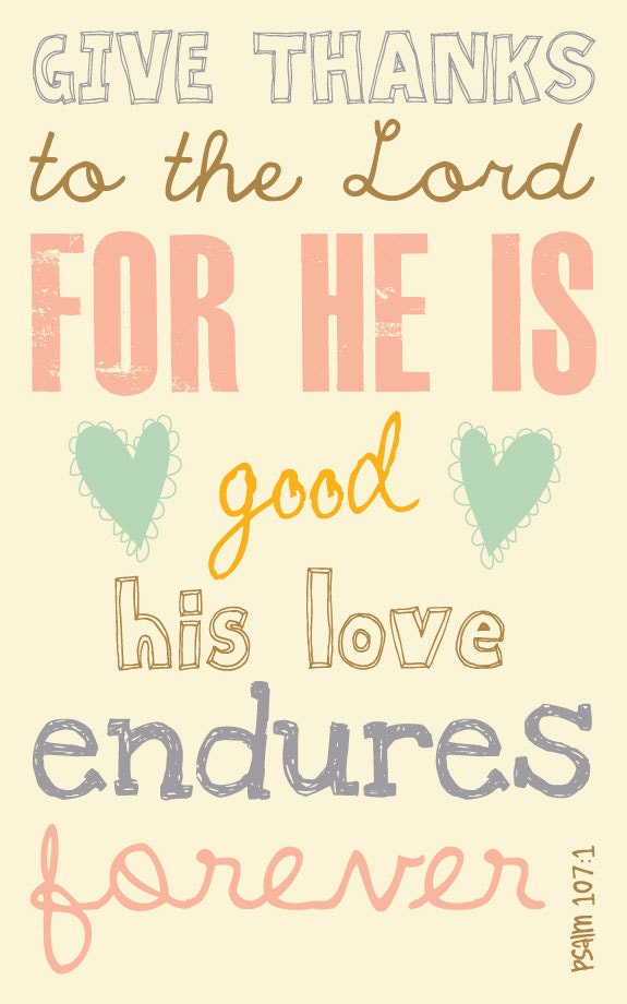 Scripture Art, Bible Verse Art, Faith Based Art, Psalm 107:1, 5x8 art print on wood