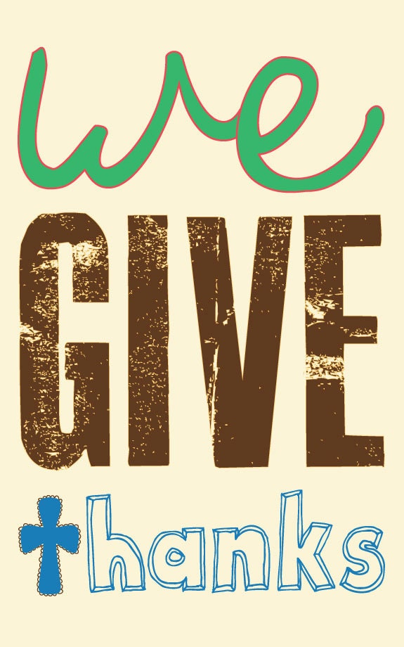 Scripture Art, Bible Verse Art, Faith Based Art, We give thanks, 5x8 art print on wood