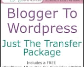Blogger To Wordpress Transfer: Just the Transfer Package