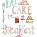 Eat Cake for Breakfast 8x10 Archival Art Print by RambleWild