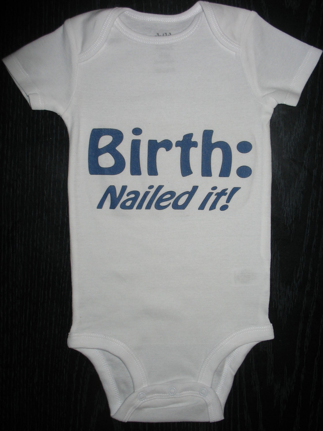 Baby Onesie - "Birth: Nailed it"