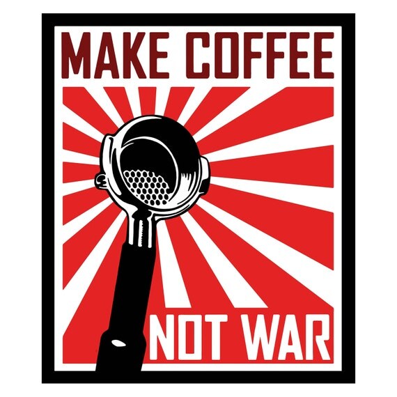 Make Coffee Not War, limited edition 2-color Risograph print