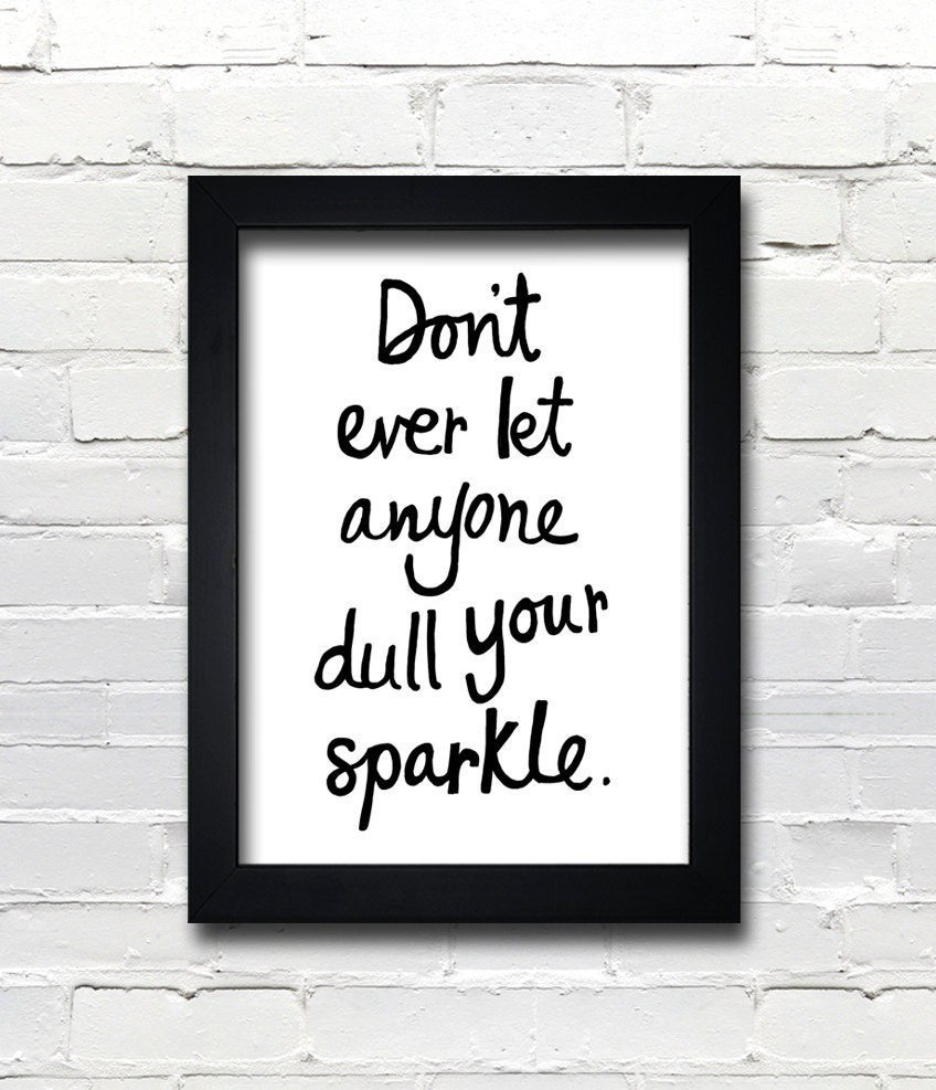 A3 Typography Poster, quote print, apartment decor, inspirational art - Don't let anyone dull your sparkle